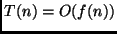 $T(n) = O(f(n))$