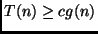 $T(n) \geq c g(n)$