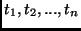 $t_1, t_2, ..., t_n$