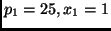 $p_1 = 25, x_1 = 1$