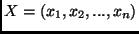 $X = (x_1, x_2, ..., x_n)$