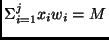 $\Sigma _{i=1}^j x_iw_i = M$
