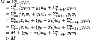 \begin{algorithmic}
\STATE
\STATE $M = \Sigma _{i = 1}^n y_iw_i$\STATE \hspace{0...
...a _{i = k + 1}^n y_iw_i $\STATE \hspace{0.3cm} $> M$\STATE
\par\end{algorithmic}