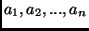 $a_1, a_2, ..., a_n$
