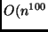 $O(n^{100}$