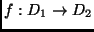 $f: D_1 \rightarrow D_2$