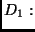 $D_1: $