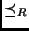 $\preceq _R$