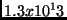 $1.3x10^13$
