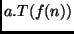 $a.T(f(n))$