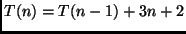 $T(n) = T(n-1) + 3n + 2$