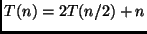 $T(n) = 2T(n/2) + n $
