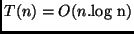 $T(n) = O(n.\mbox{log n})$