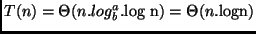 $T(n) = \Theta (n.log_b^a . \mbox{log n}) = \Theta(n.\mbox{logn})$