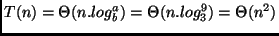 $T(n) = \Theta (n.log_b^a) = \Theta (n.log_3^9) = \Theta(n)$