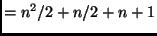 $= n^2/2 + n/2 + n + 1$
