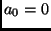 $a_0 = 0$