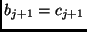 $b_{j + 1} = c_{j + 1}$