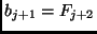 $b_{j + 1} = F_{j + 2}$