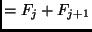 $= F_j + F_{j + 1}$