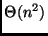 $\Theta (n^2)$