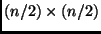 $(n/2) \times (n/2)$