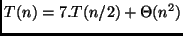 $T(n) = 7.T(n/2) + \Theta(n)$