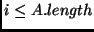$i \leq A.length$