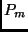 $P_m$