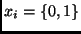 $x_i = \{ 0, 1 \}$